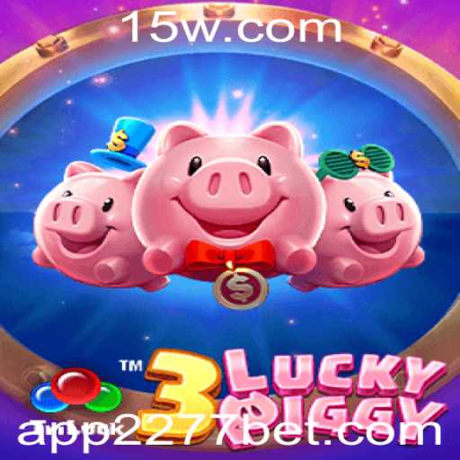 Descubra o Empolgante Mundo de 3LUCKYPIGGY: O Jogo de Apostas 2277 Bet