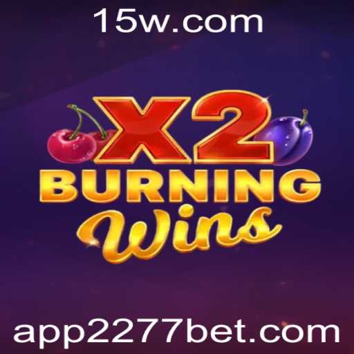 Descubra os Segredos do Jogo BurningWinsX2 e a Estratégia 2277 Bet