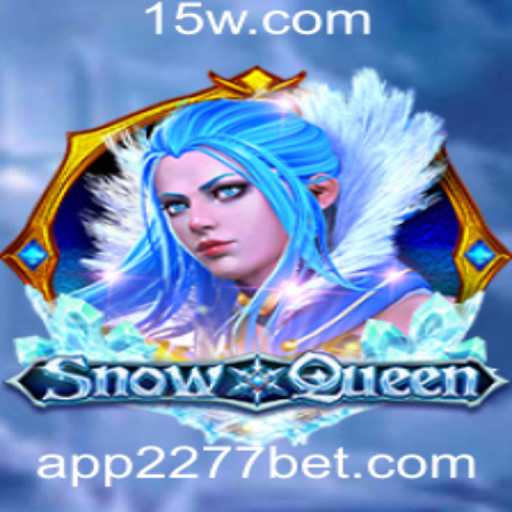 Descubra a Magia de SnowQueen e o Impacto de '2277 Bet' no Mundo dos Jogos
